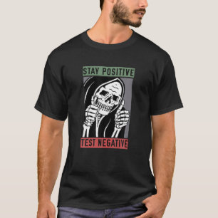 T-shirt Restez Positif Test Négatif Squelette Drôle Homm
