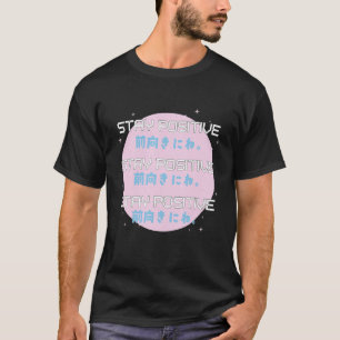 T-shirt Restez positif Vaporwave Japonais Motivation d'écr