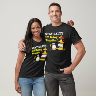 T-shirt Restez salés, je vais apporter la téquila