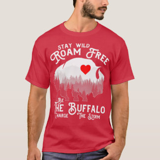 T-shirt Restez Sauvage Roam Gratuit Le Buffalo Charge La T