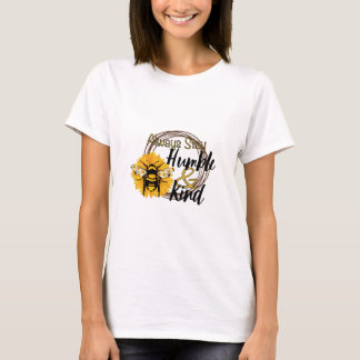 T-shirt Restez toujours humble et gentil