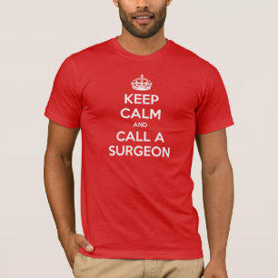 T-shirt Restez tranquille et appelez un chirurgien (blanc)
