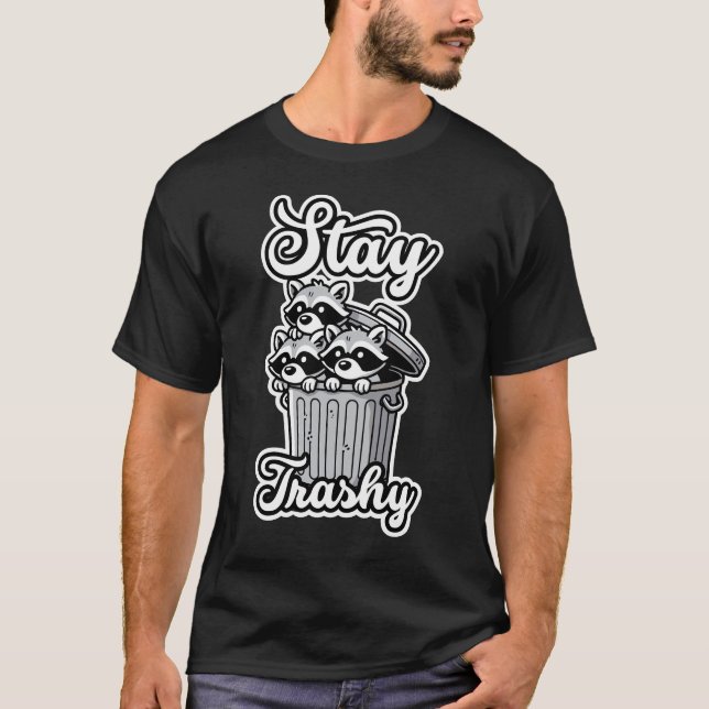 T-shirt Restez Trashy Funny Raccoon (Devant)