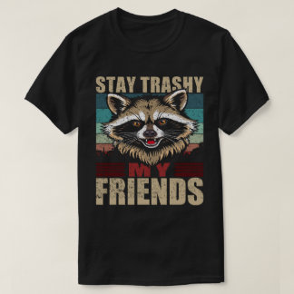 T-shirt Restez Trashy Mes Amis Raton Laveur Rétro Urbain