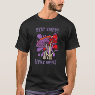 T-shirt Restez Trippy Little Hippie Magic Psilocybin Champ