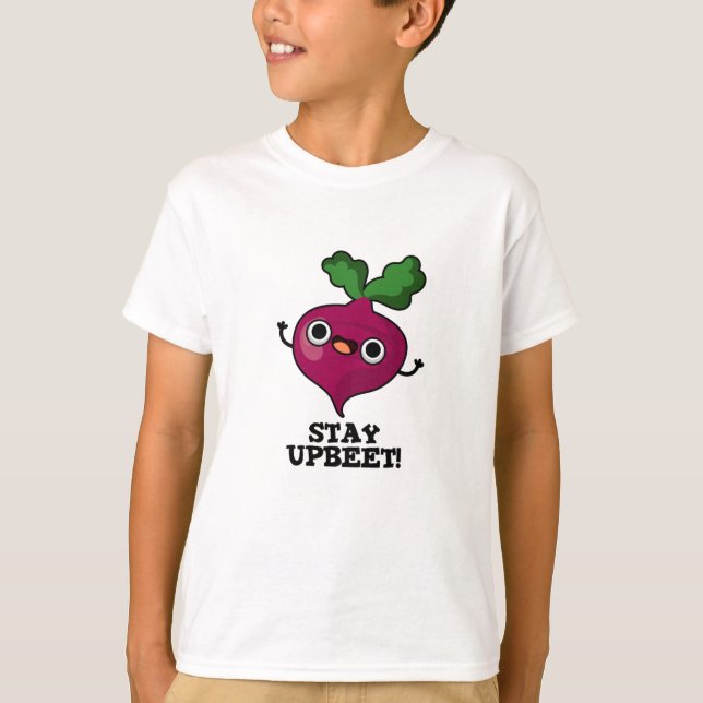 T-shirt Restez Upbeet Funny Veggie Beet Pun (Devant)