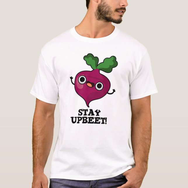 T-shirt Restez Upbeet Funny Veggie Beet Pun (Devant)