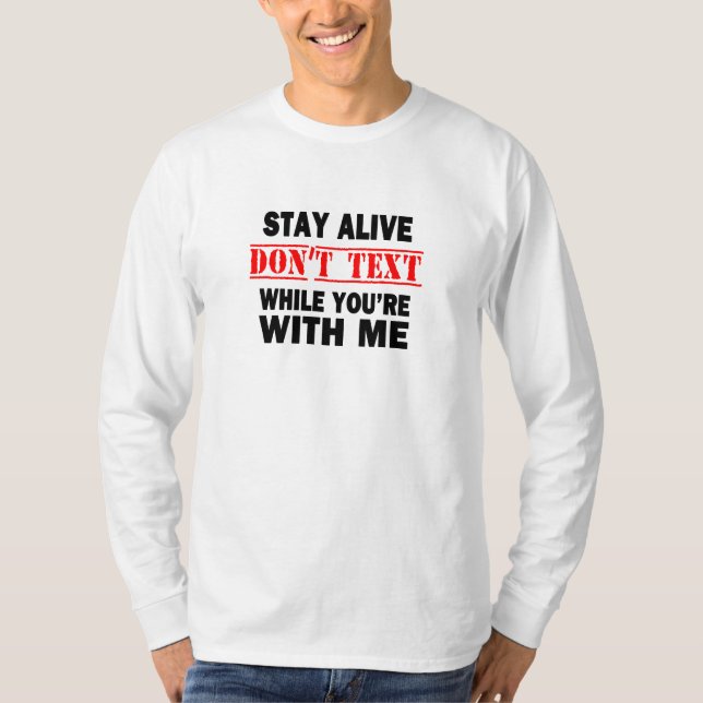 T-shirt Restez Vivants ! Ne pas envoyer de SMS avec moi (Devant)