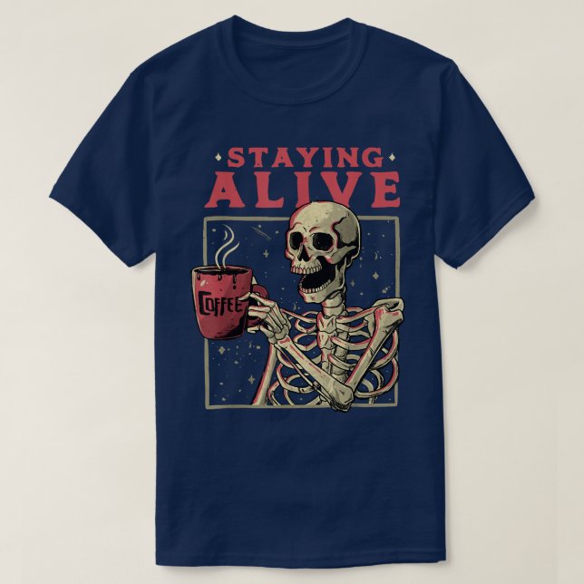 T-shirt Restez Vivants Skeleton Café Graphic Mignonne Et D (Design devant)