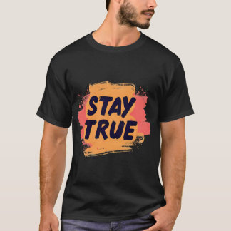 T-shirt Restez Vrai – Tee-shirt à citation motivationnel m