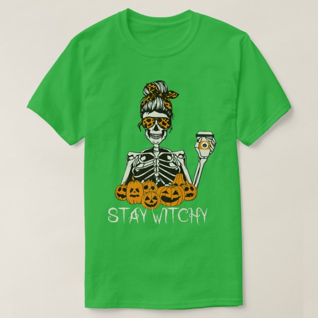 T-shirt Restez Witchy Skeleton Boire Messy Bun Leopard Ha (Design devant)