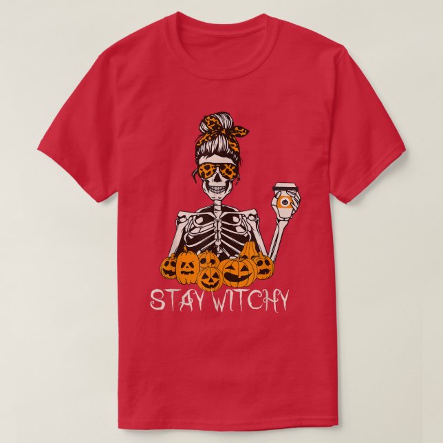 T-shirt Restez Witchy Skeleton Boire Messy Bun Leopard Ha (Design devant)