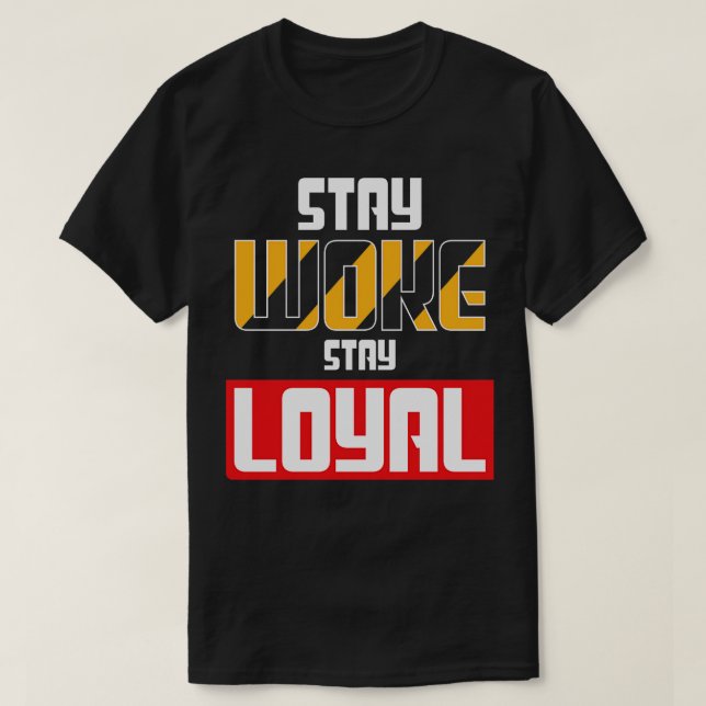 T-shirt Restez Woke Restez loyal (Design devant)