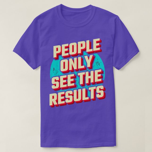 T-shirt Résultat du travail difficile Motivation Citation  (Design devant)