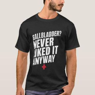T-shirt Rétablissement après chirurgie de la vésicule bili