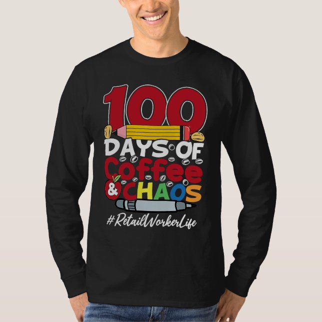 T-shirt Retail Worker 100 Days Of Coffee & Chaos 100th Day (Devant)