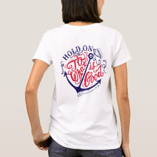 T-shirt Retenez ce qui est bien -Thesssaloniens 5:21.