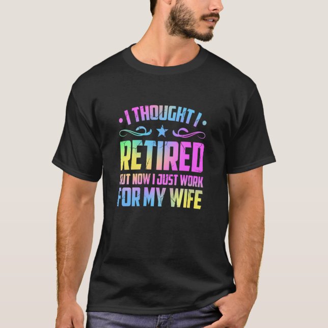 T-shirt Retired 2022 Retirement  Now I Only Work For My Wi (Devant)