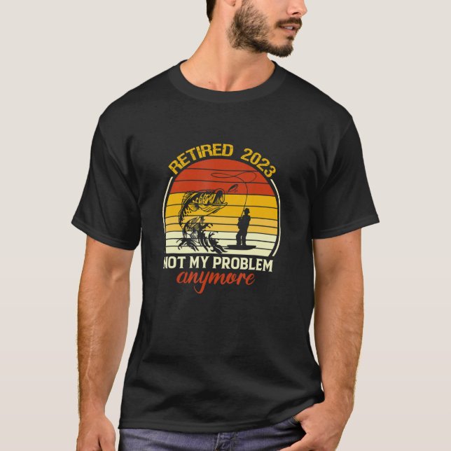 T-shirt Retired 2023 Not My Problem Anymore Retirement Men (Devant)