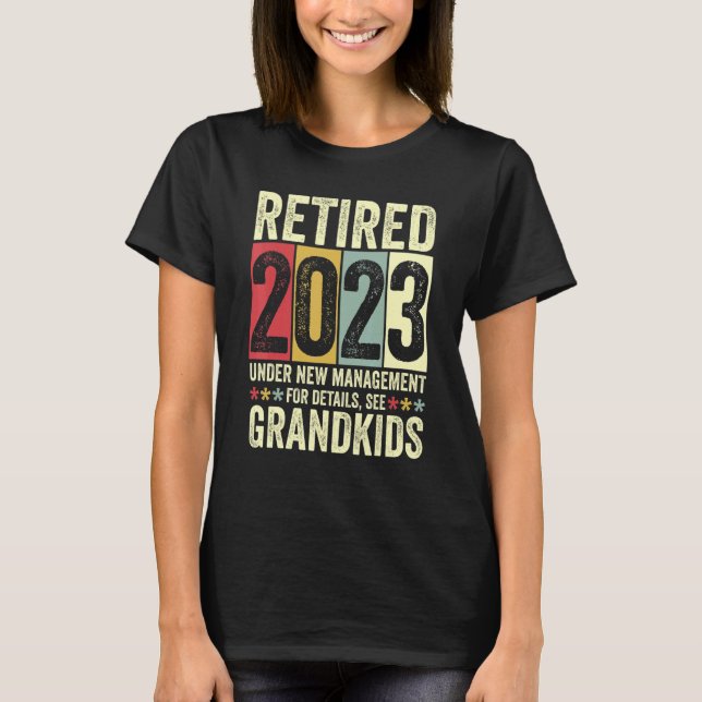 T-shirt Retired 2023 Under New Management For Details See  (Devant)