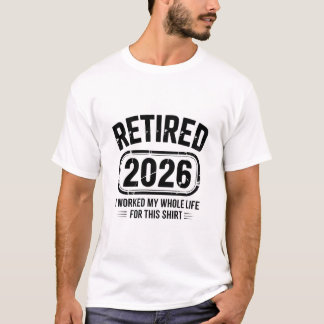 T-shirt Retired 2026 Funny Life Quote