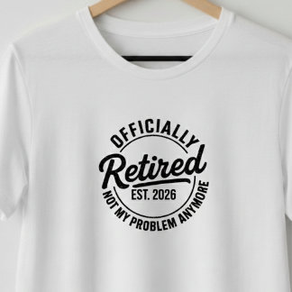 T-shirt Retired 2026 Mens Womens Funny Retirement Gifts