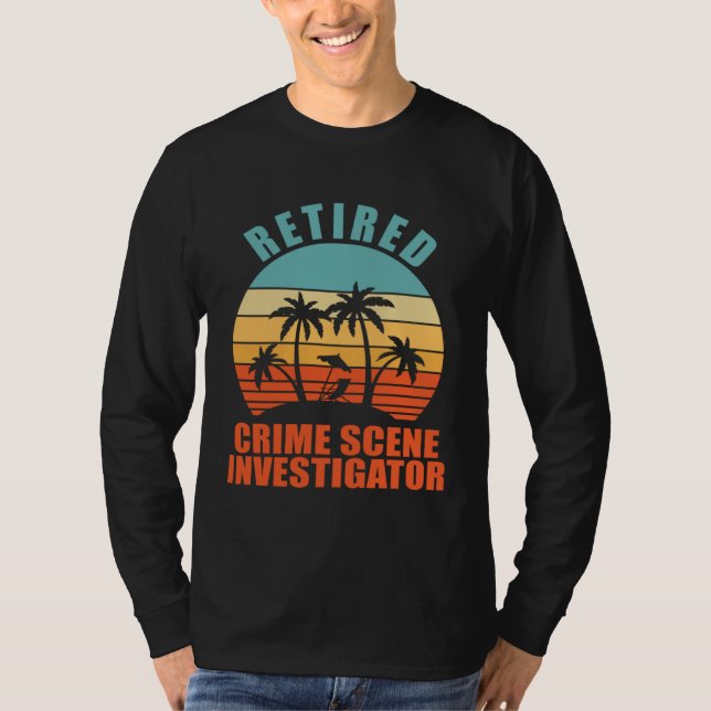 T-shirt Retired Crime Scene Investigator  Happy Retirement (Devant)