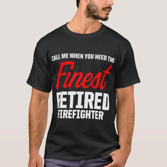 T-shirt Retired Firefighter Call Fireman Retirement  (Devant)