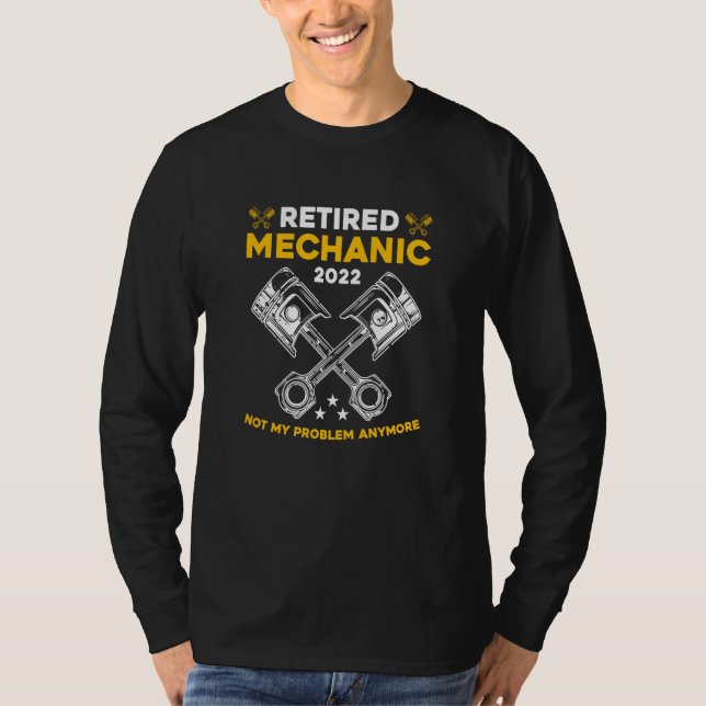 T-shirt Retired Mechanic Not My Problem Anymore Car Techni (Devant)