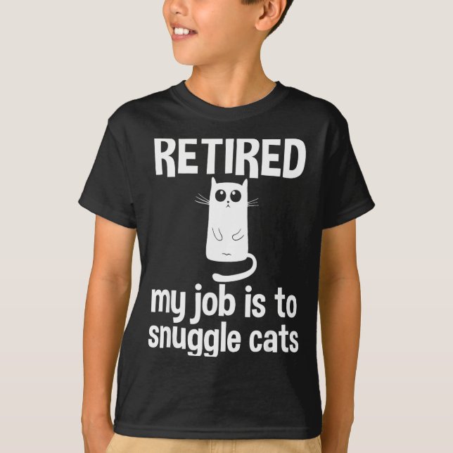 T-shirt Retired My Job Is To Snuggle Cats Funny Retirement (Devant)