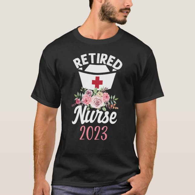 T-shirt Retired Nurse 2023 Flower Nurses Retirement (Devant)