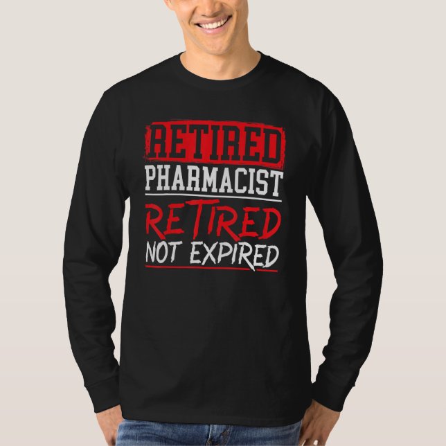T-shirt Retired Pharmacist Retired Not Expired Happy Retir (Devant)