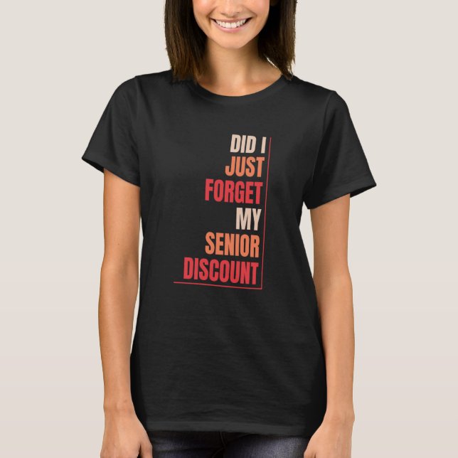 T-shirt Retired Retirement Don't Forget My Senior Discount (Devant)