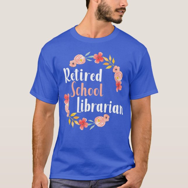 T-shirt Retired School Librarian Female Retirement (Devant)