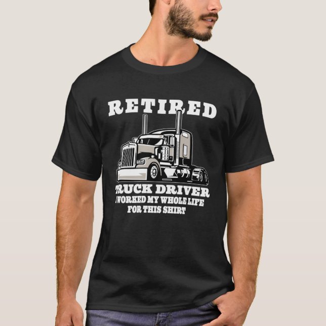 T-shirt Retired Truck Driver Whole Life Trucker Retirement (Devant)