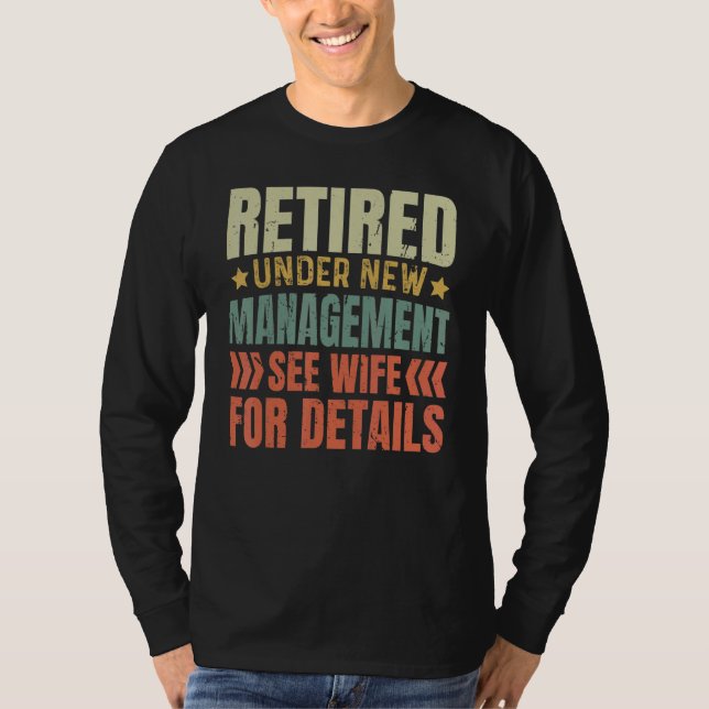 T-shirt Retired Under New Management See Wife For Details  (Devant)