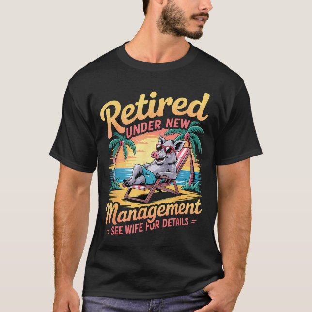 T-shirt Retired Under New Management See Wife For Details  (Devant)