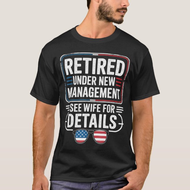 T-shirt Retired Under New Management See Wife For Details  (Devant)