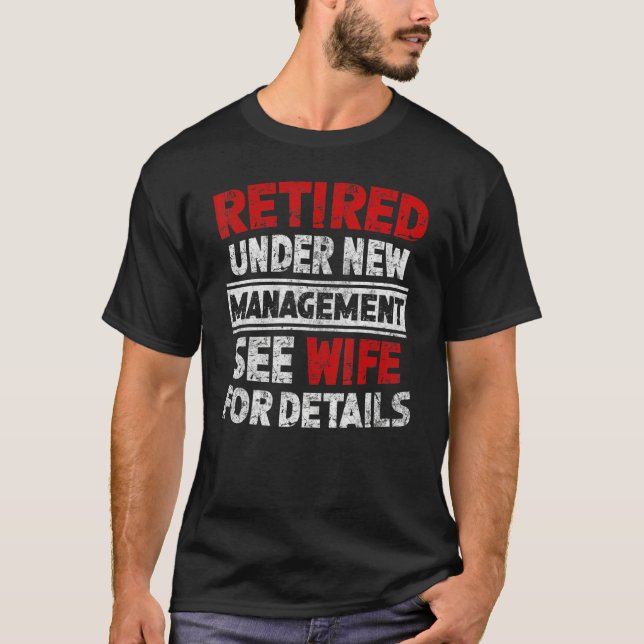 T-shirt Retired Under New Management See Wife Men Dad Reti (Devant)