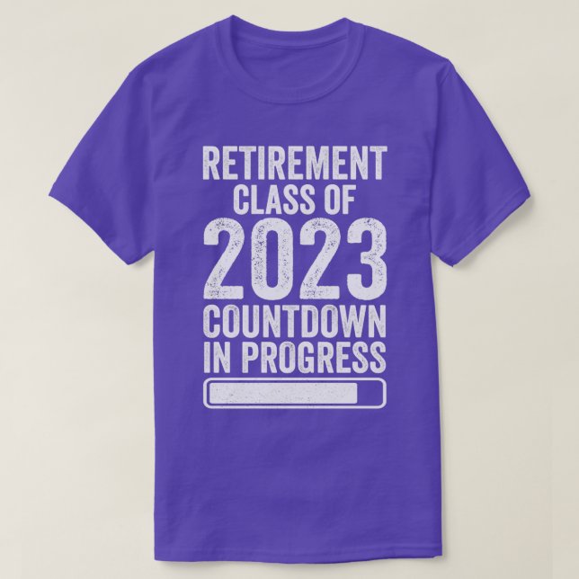 T-shirt Retirement Class Of 2023 Countdown In Progress Fun (Design devant)