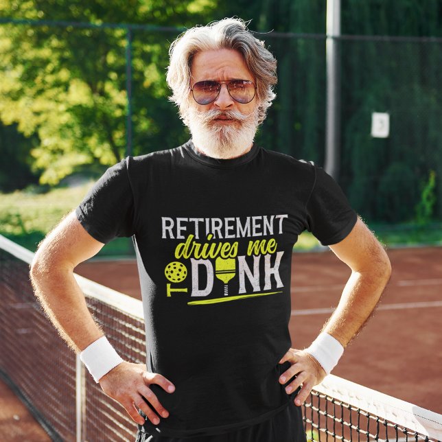 T-shirt Retirement Drives me to Dink Funny Pickleball (Créateur téléchargé)