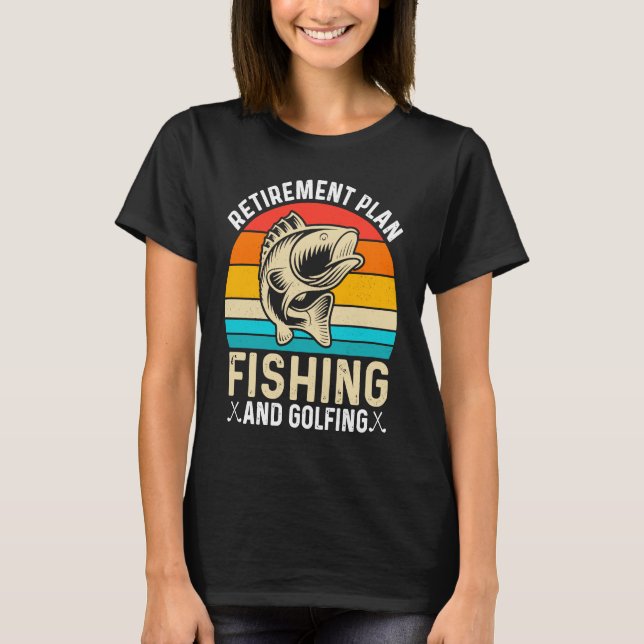 T-shirt Retirement Plan Fishing and Golfing  Fisherman Gol (Devant)