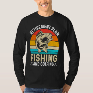 T-shirt Retirement Plan Fishing and Golfing  Fisherman Gol