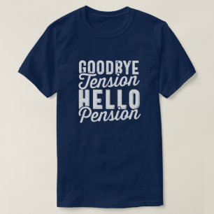 T-shirt Retirement Venin, Goodbye Tension Hello Pension