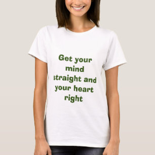 T-SHIRT RETIREZ VOTRE ESPRIT DROIT ET VOTRE COEUR DROIT