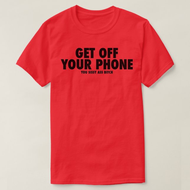 T-SHIRT RETIREZ VOTRE TÉLÉPHONE (Design devant)