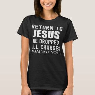T-shirt Retour à Jésus Drôle Dons Chrétiens pour Femmes Mo