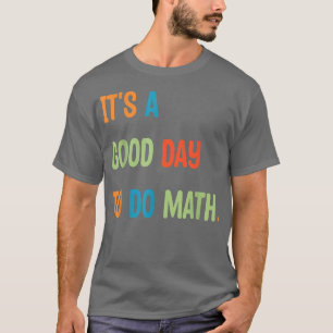 T-shirt Retour À L'École C'Est Un Bon Jour Pour Faire Math