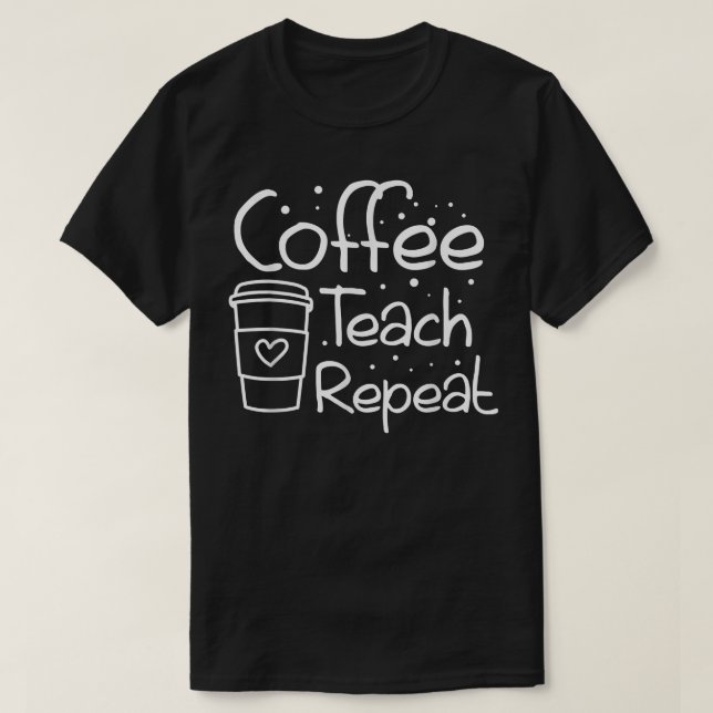 T-shirt Retour À L'École Coffee Enseigner Répéter Kinderga (Design devant)