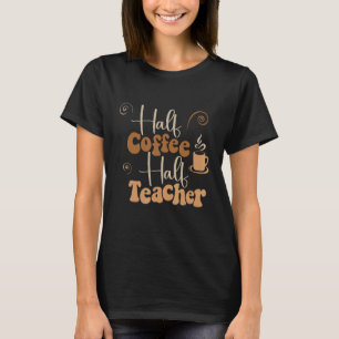 T-shirt Retour À L'École Demi-Café Demi-Enseignant Premier